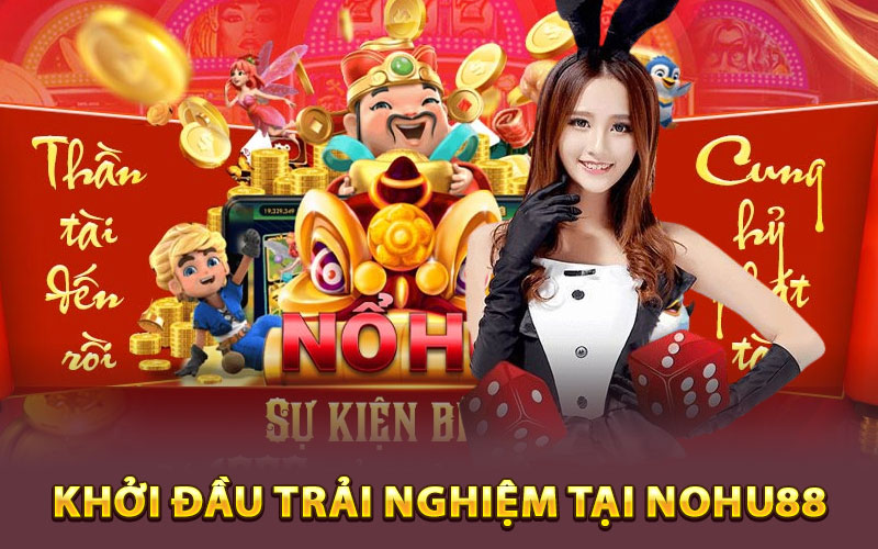 Nohu88 - Phân Tích Chất lượng Cổng Game Số 1 Việt Nam 8 Khởi đầu trải nghiệm tại Nohu88