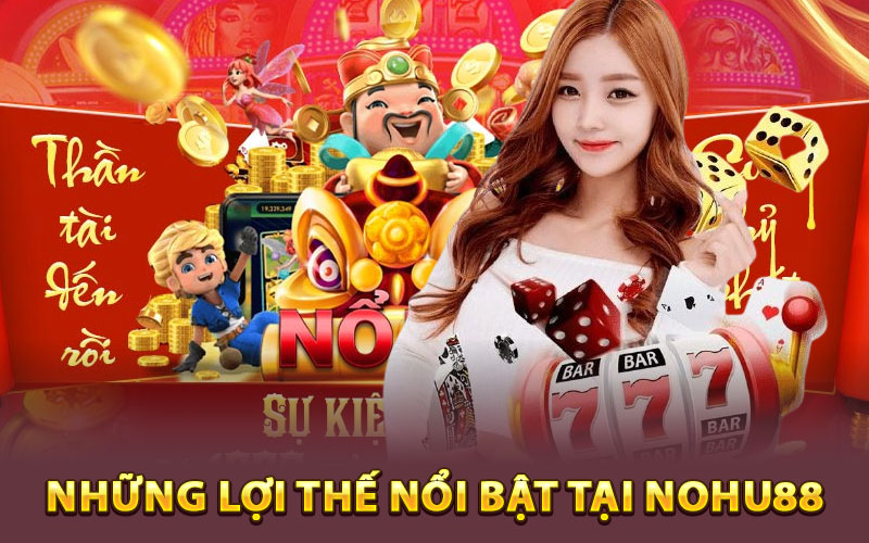 Nohu88 - Phân Tích Chất lượng Cổng Game Số 1 Việt Nam 7 Những lợi thế nổi bật tại Nohu88