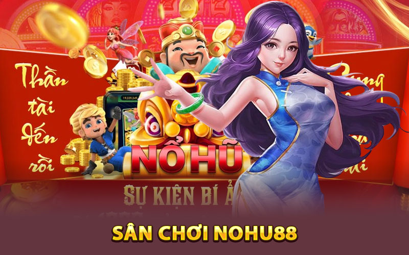 Nohu88 - Phân Tích Chất lượng Cổng Game Số 1 Việt Nam 6 Tổng quan về sân chơi Nohu88